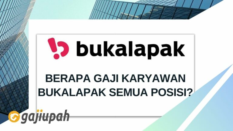 Berapa Gaji Karyawan Bukalapak Semua Posisi