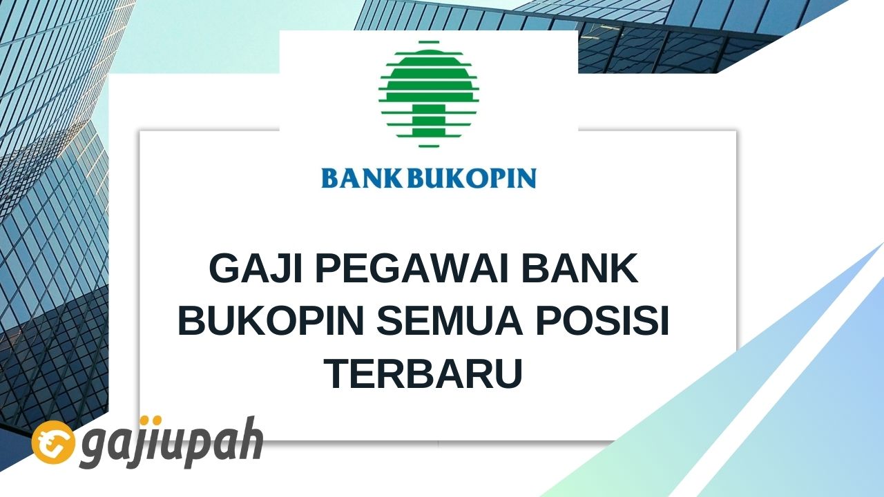 Gaji Pegawai Bank Bukopin