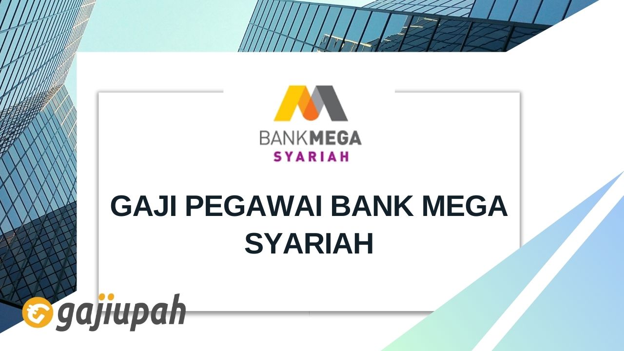 Gaji Pegawai Bank Mega Syariah