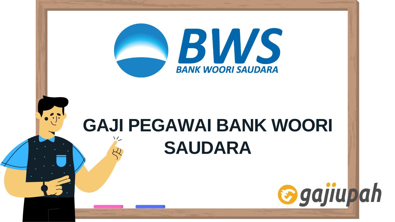 Gaji Pegawai Bank Woori Saudara