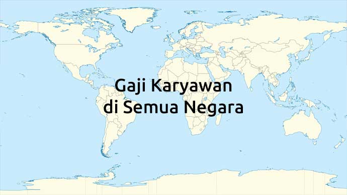 Gaji Karyawan di Semua Negara