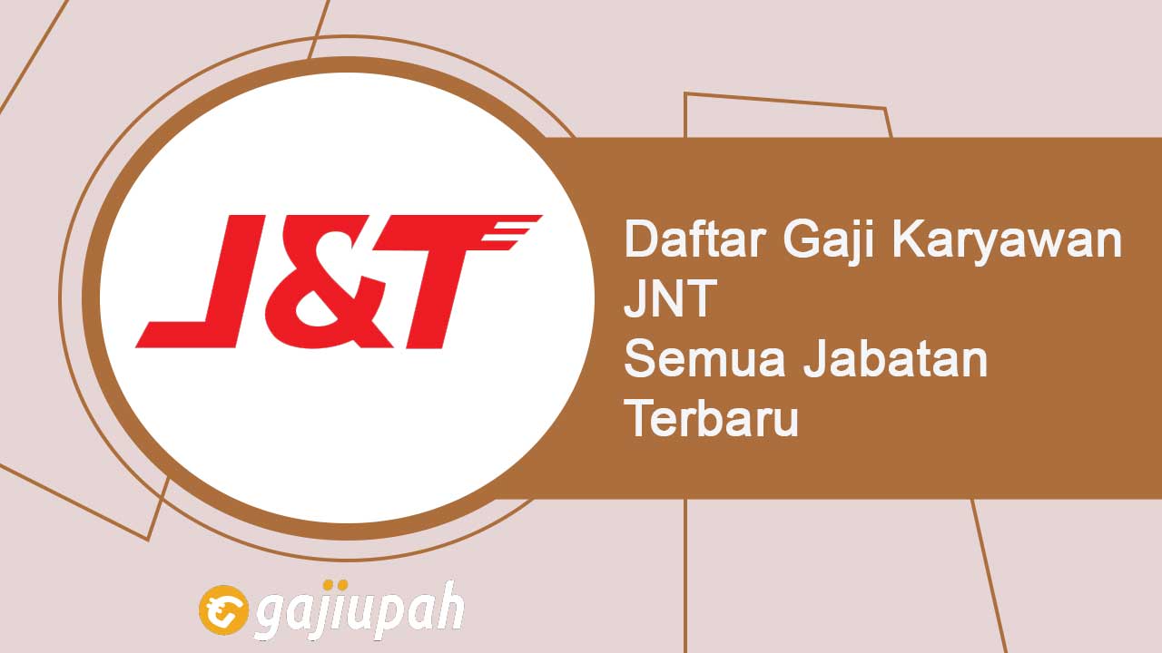 Gaji Karyawan J&T Express Semua Jabatan