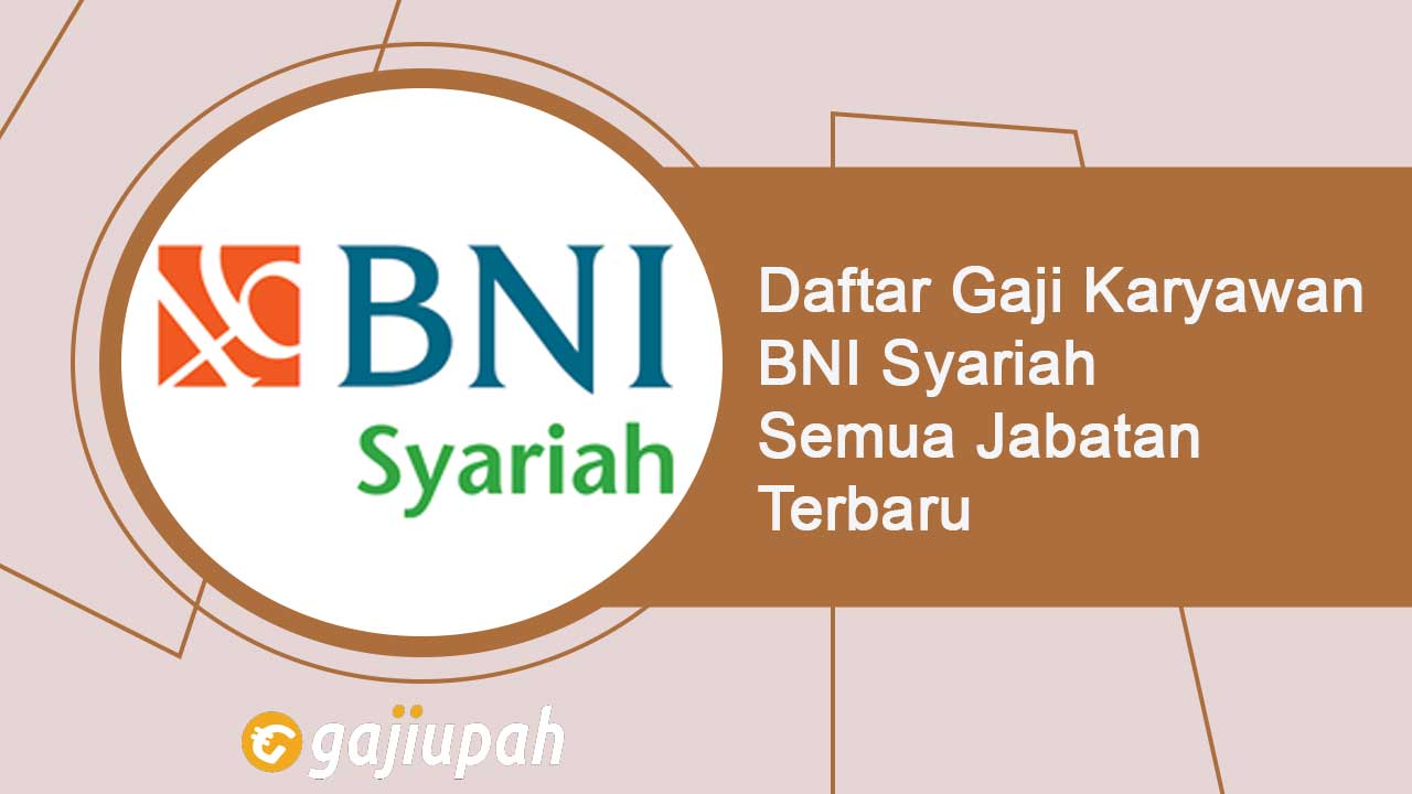 Gaji Pegawai Bank BNI Syariah