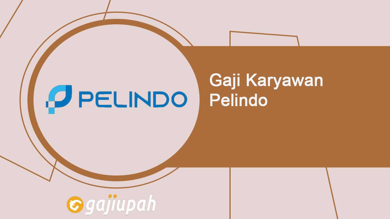 Gaji Karyawan Pelindo