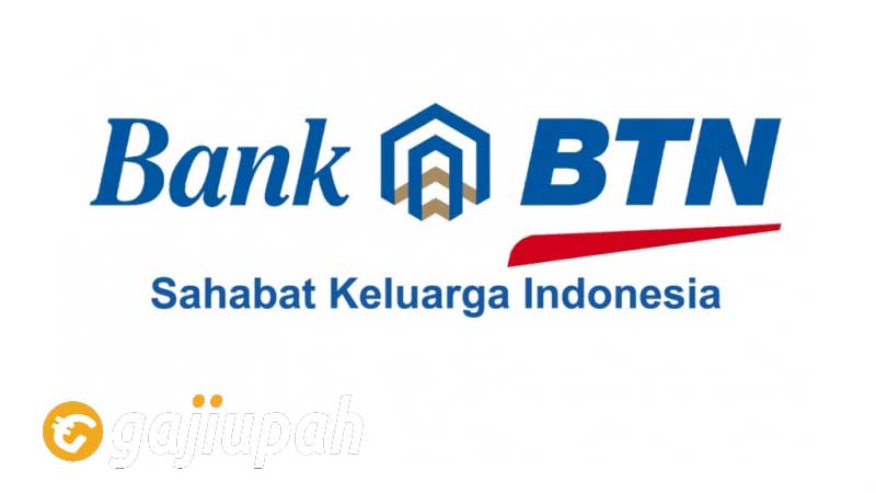 Gaji Pegawai Bank BTN Semua Jabatan Terbaru