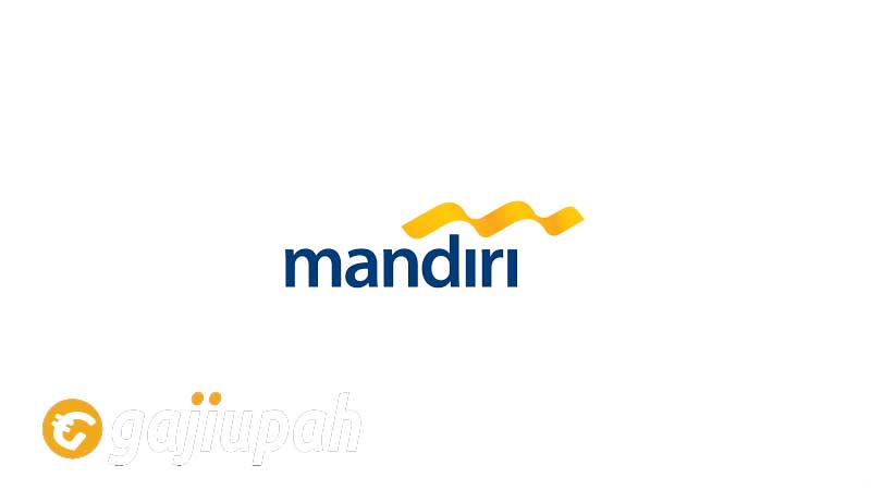 Gaji Pegawai Bank Mandiri Semua Jabatan