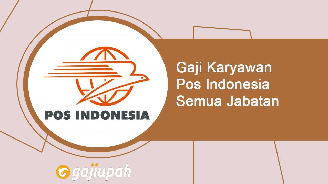 Gaji Karyawan Kantor Pos Semua Jabatan Terbaru