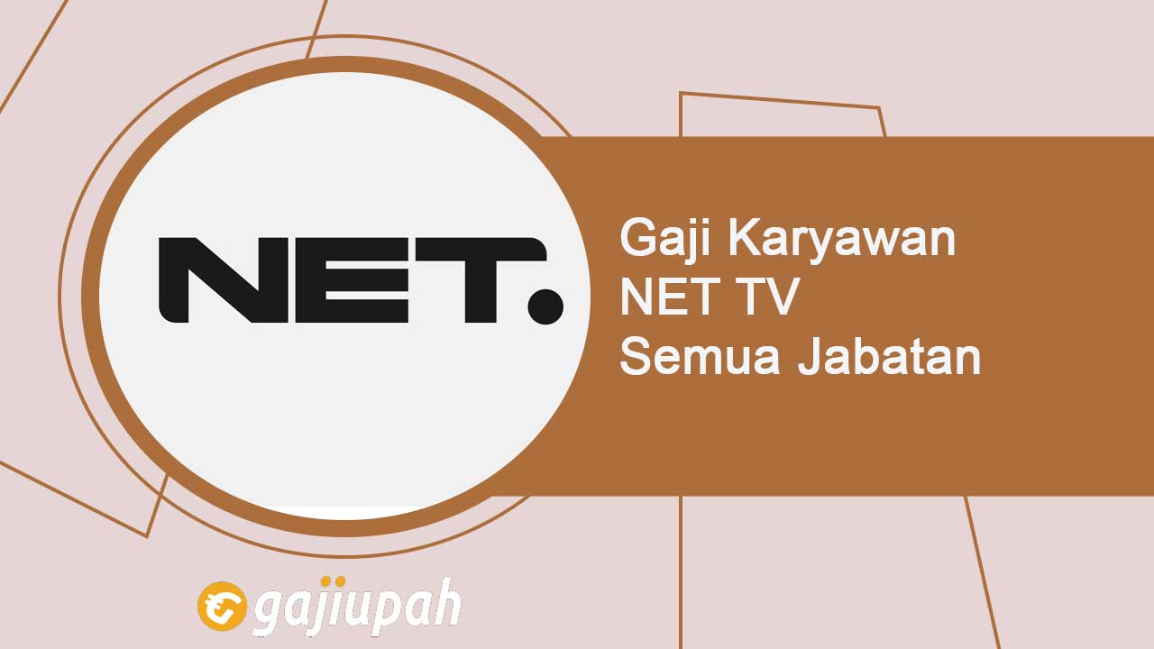 Gaji Karyawan Net TV Semua Jabatan Terbaru