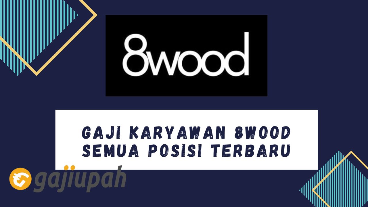 Gaji Karyawan 8Wood