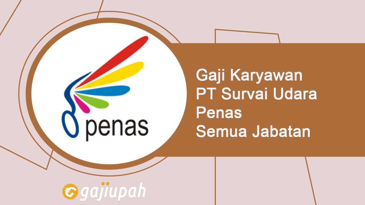 Gaji Karyawan PT Survai Udara Penas (Persero) Terbaru