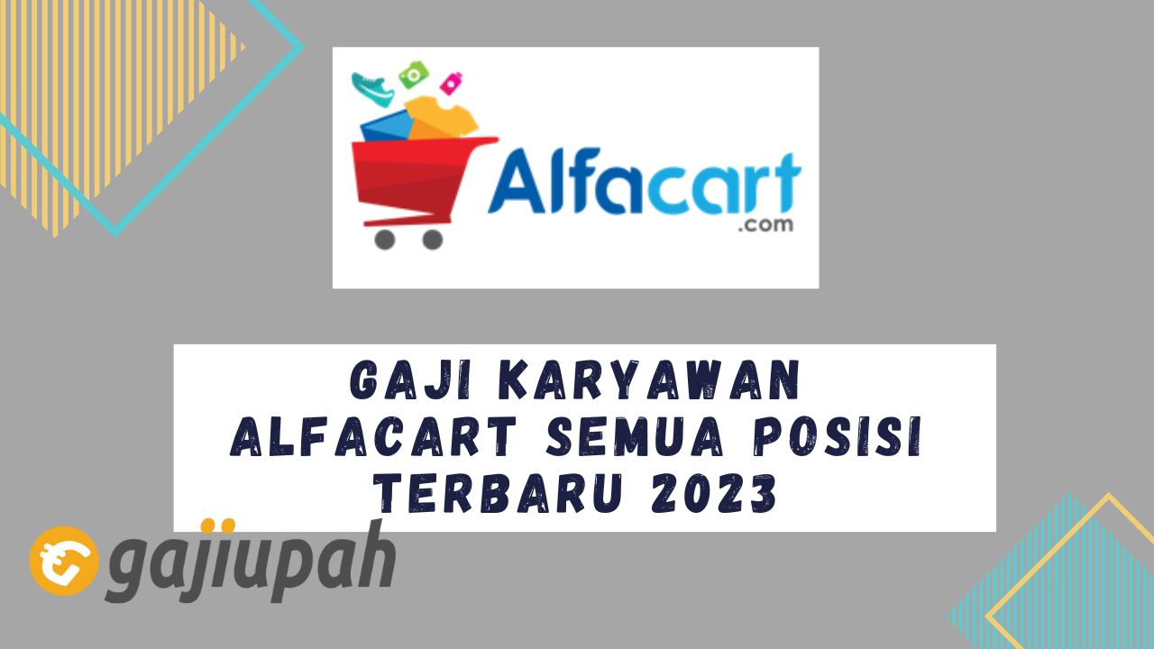 Gaji Karyawan Alfacart