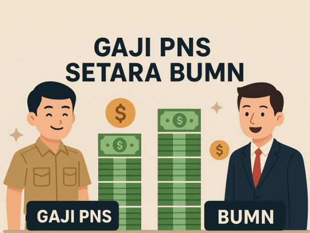Gaji PNS Setara BUMN