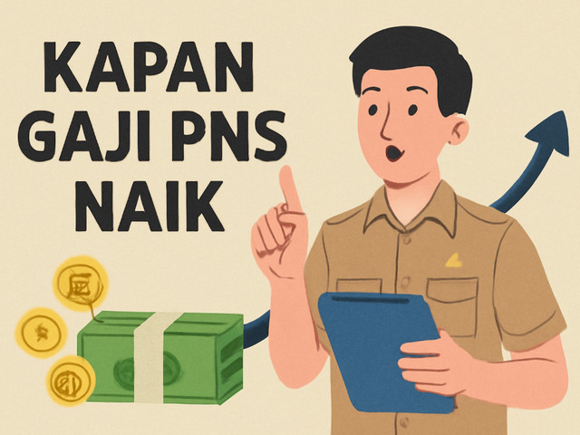 Kapan Gaji PNS Naik